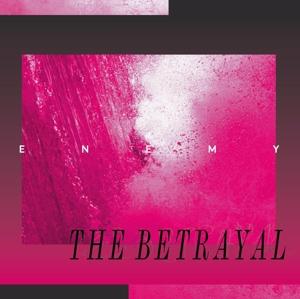 Cover for Enemy · The Betrayal (CD)