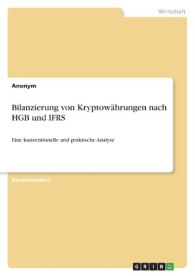 Cover for Anonym · Bilanzierung von Kryptowahrungen nach HGB und IFRS (Paperback Bog) (2021)