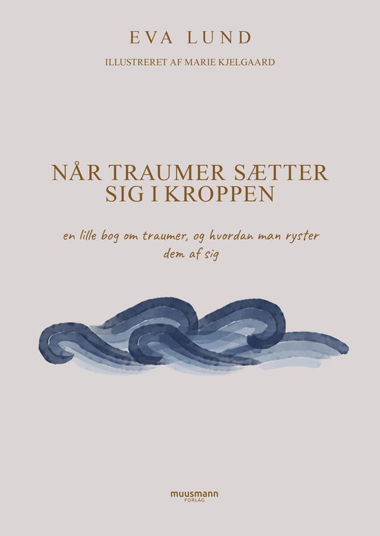 Cover for Eva Lund · Når traumer sætter sig i kroppen (Hæftet bog) [2. udgave] (2025)