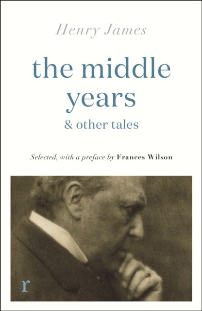 Cover for Henry James · The Middle Years &amp; Other Tales - riverrun editions (Paperback Book) (2025)