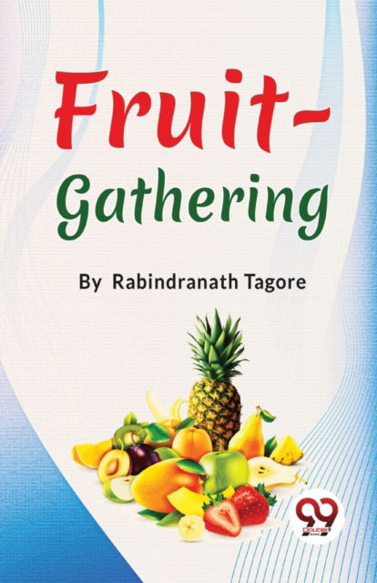 Cover for Rabindranath Tagore · Fruit-Gathering (Paperback Book) (2023)