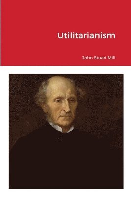 Cover for John Stuart Mill · Utilitarianism (Book) (2023)