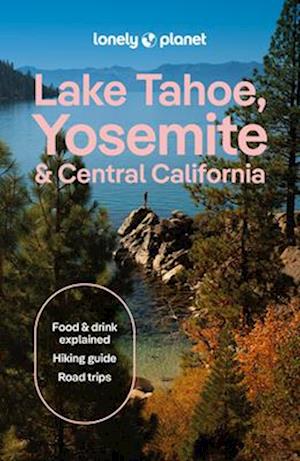 Cover for Lonely Planet · Lonely Planet Lake Tahoe, Yosemite and Central California - Travel Guide (Paperback Book) (2026)