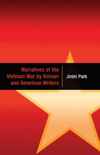 Cover for Jinim Park · Narratives of the Vietnam War by Korean and American Writers (Hardcover Book) (2007)