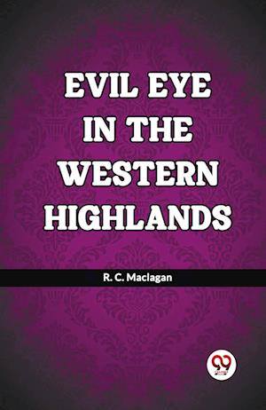 Cover for R C Maclagan · Evil eye in the western Highlands (Edition2023) (Paperback Book) (2023)