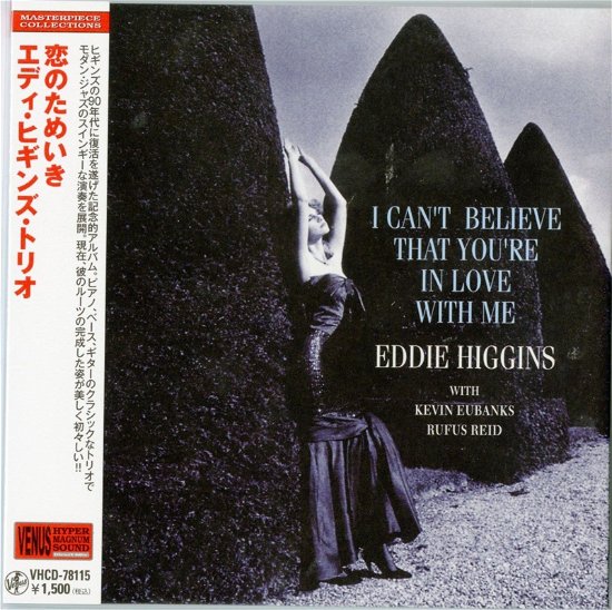 Cover for Eddie Higgins Trio · I Can`t Believe That You`re in Love with Me (CD) [Japan Import edition] (2010)