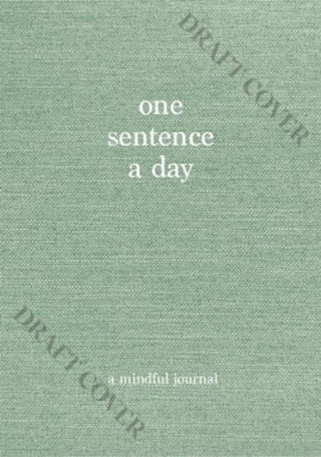 Cover for Quadrille · One Sentence a Day: A Mindful Journal (Gebundenes Buch) (2024)