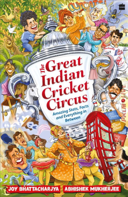 Cover for Joy Bhattacharjya · The Great Indian Cricket Circus: Amazing Facts, Stats and Everything in Between (Paperback Book) (2023)