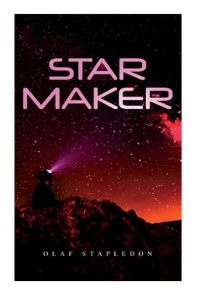 Star Maker: Sci-Fi Novel - Olaf Stapledon - Books - e-artnow - 9788027341160 - May 13, 2021