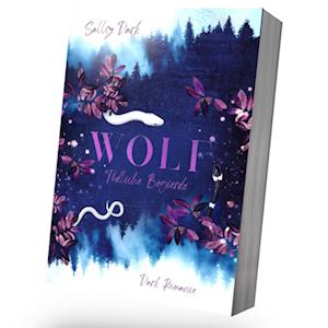 Cover for Sally Dark · Wolf - Tödliche Begierde (Bog) (2024)