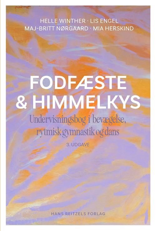 Cover for Helle Winther; Lis Engel; Maj-Britt Nørgaard; Mia Herskind · Fodfæste og himmelkys (Hæftet bog) [1. udgave] (2024)