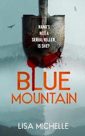 Cover for Lisa Michelle · BLUE MOUNTAIN: An Unpredictable and Twisted Psychological Thriller - CALAVERAS CRIME (Paperback Book) (2025)