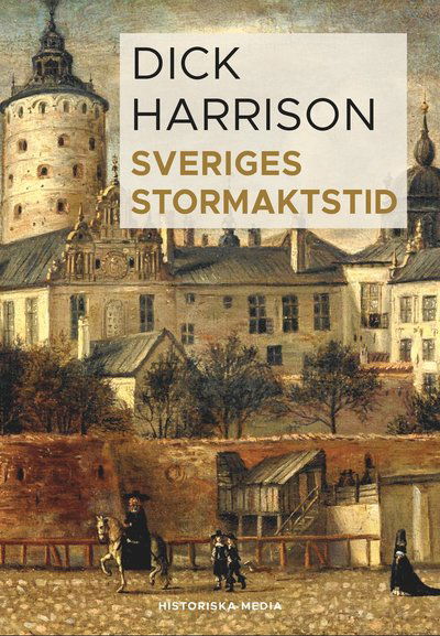 Cover for Dick Harrison · Sveriges stormaktstid. Ett imperium formas (Audiobook (MP3)) (2021)