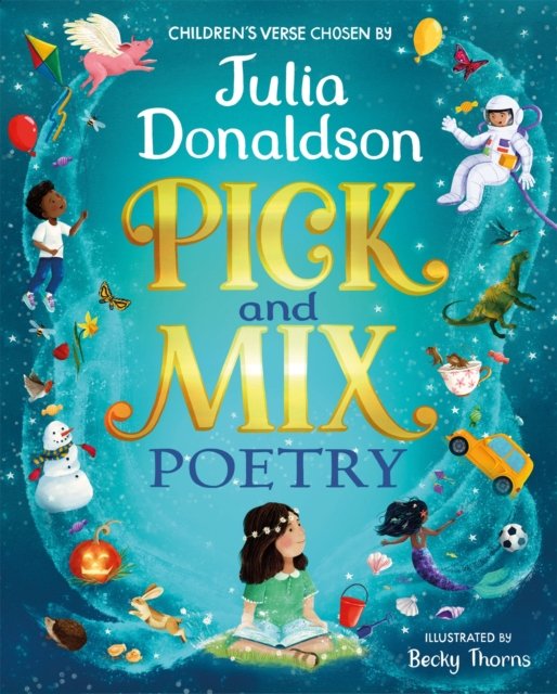 Cover for Julia Donaldson · Pick and Mix Poetry: Specially chosen by Julia Donaldson (Inbunden Bok) (2024)
