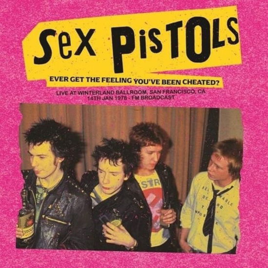 Cover for Sex Pistols · Ever Get The Feeling Youve Been Cheated? Live At Winterland Ballroom. San Francisco. Ca. 14 Jan 1978 - Fm Broadcast (Turquoise Vinyl) (LP) (2023)