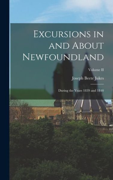 Cover for Joseph Beete Jukes · Excursions in and about Newfoundland (Book) (2022)