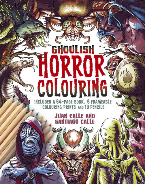Cover for Calle, Juan (Artist) · Ghoulish Horror Colouring Kit: Includes a 64-page book, 6 frameable colouring prints and 10 pencils - Arcturus Colouring Kits (Paperback Book) (2025)