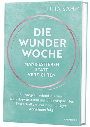 Cover for Julia Sahm · Die Wunderwoche: Manifestieren statt verzichten (Bok) (2025)