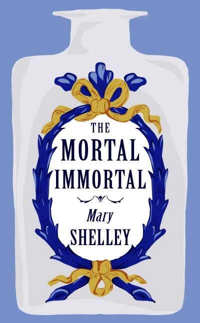 Cover for Mary Shelley · The Mortal Immortal (Pocketbok) (2024)