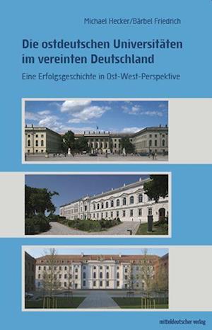 Cover for Michael Hecker · Die ostdeutschen Universitäten im vereinten Deutschland (Bog) (2023)