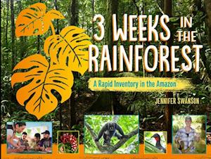 Cover for Jennifer Swanson · 3 Weeks in the Rainforest: A Rapid Inventory in the Amazon (Hardcover Book) (2025)