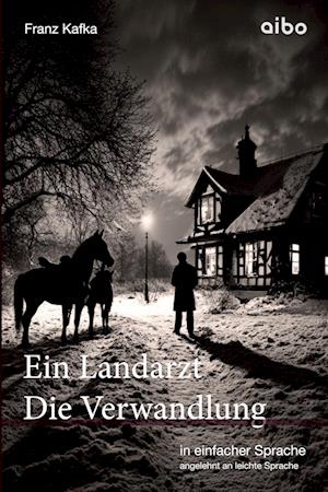 Cover for Franz Kafka · Der Landarzt Kleine Erzählungen &amp; Die Verwandlung in einfacher Sprache (Book) (2024)