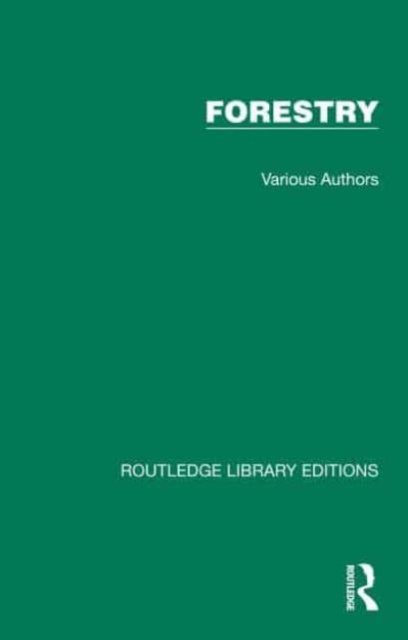 Cover for Various Authors · Routledge Library Editions: Forestry - Routledge Library Editions: Forestry (N/A) (2024)