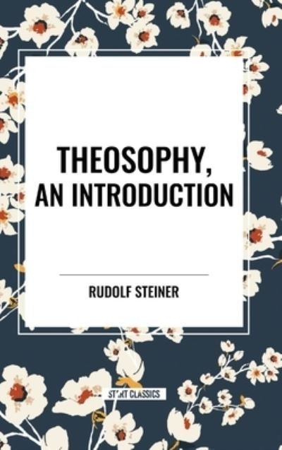 Cover for Rudolf Steiner · Theosophy, an Introduction (Innbunden bok) (2024)