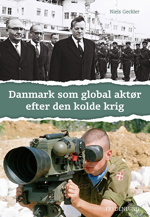 Niels Geckler · Danmark som global aktør efter den kolde krig (Sewn Spine Book) [1. wydanie] (2024)