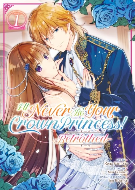 Cover for Saki Tsukigami · I'll Never Be Your Crown Princess! - Betrothed (Manga) Vol. 1 (Paperback Bog) (2024)