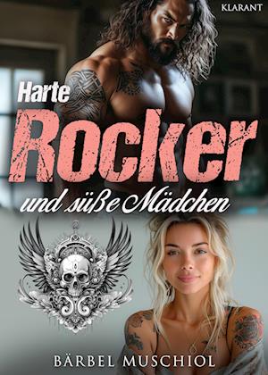 Cover for Bärbel Muschiol · Harte Rocker und süße Mädchen. Rockerroman (Book) (2025)