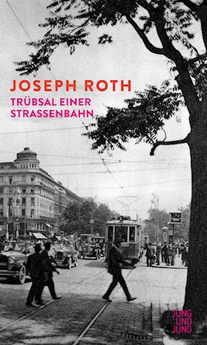 Cover for Joseph Roth · Trübsal einer Straßenbahn (Book) (2025)