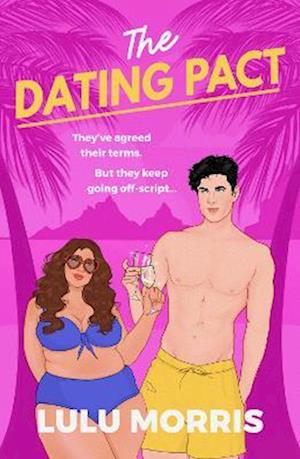 Cover for Lulu Morris · The Dating Pact: A glittering, body-positive, fake dating celebrity romance - Behind the Scenes (Taschenbuch) (2026)