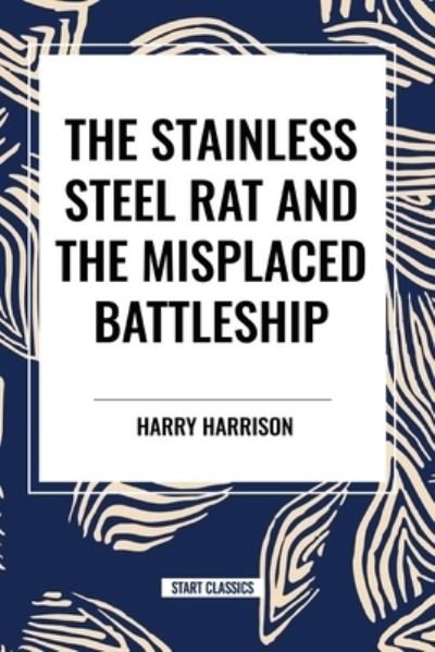 Cover for Harry Harrison · The stainless Steel Rat and The Misplaced Battleship (Paperback Bog) (2024)