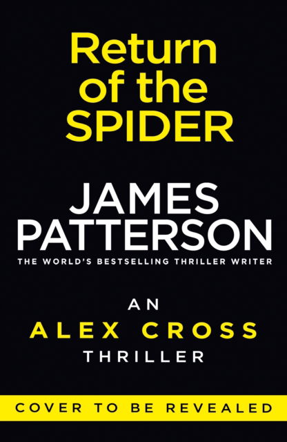 Cover for James Patterson · Return of the Spider: (Alex Cross 33) - Alex Cross (Hardcover Book) (2025)