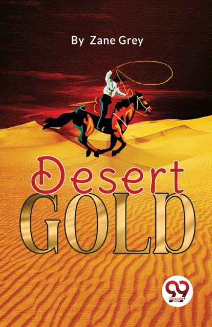 Cover for Zane Grey · Desert Gold (Taschenbuch) (2023)