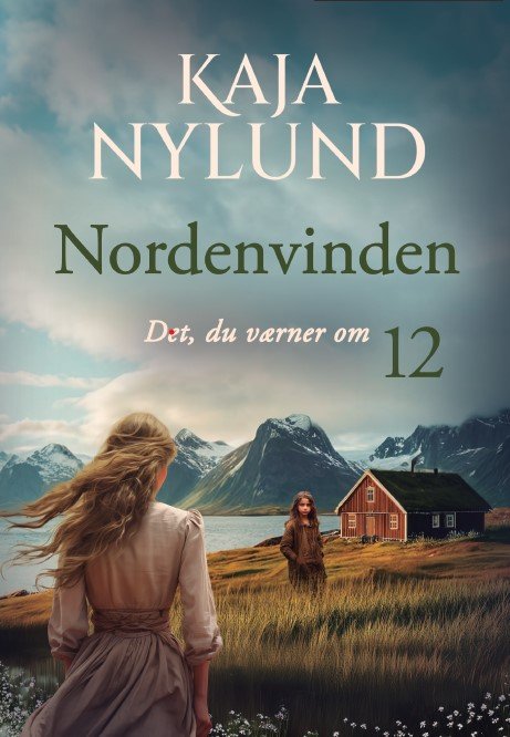Cover for Kaja Nylund · Nordenvinden: Det, du værner om - Nordenvinden 12 (Pocketbok) [1:a utgåva] (2024)