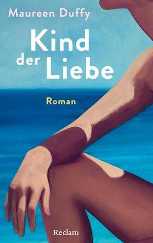 Cover for Maureen Duffy · Kind der Liebe. Roman (Buch) (2025)