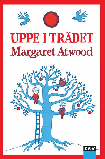 Cover for Margaret Atwood · Uppe i trädet (Hardcover Book) (2022)