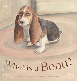 Cover for Deborah Louanne Grey · What Is a Beau? (Buch) (2024)