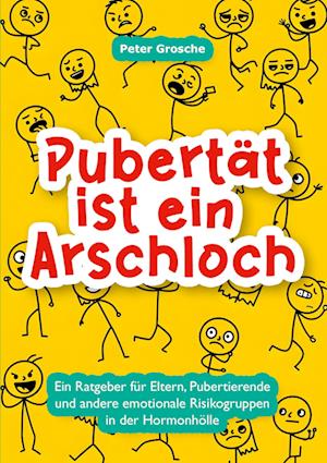 Cover for Peter Grosche · Pubertät ist ein Arschloch (Book) (2025)