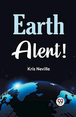 Cover for Kris Neville · Earth Alert! (Paperback Book) (2023)