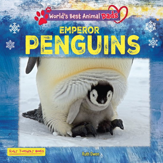 Cover for Ruth Owen · Emperor Penguins - World's Best Animal Dads (Paperback Book) (2025)