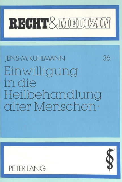 Cover for Kuhlmann Jens-Michael Kuhlmann · Einwilligung in die Heilbehandlung alter Menschen (Paperback Book) (1996)