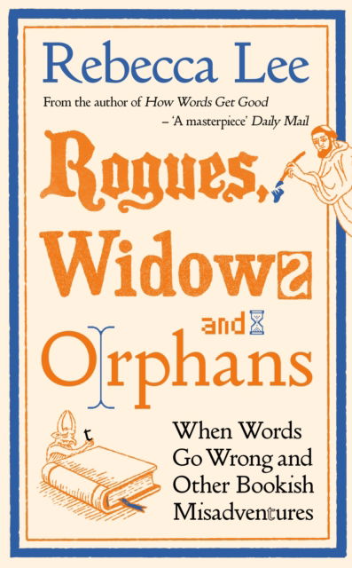 Rogues, Widows and Orphans: When Words Go Wrong and Other Bookish Misadventures - Rebecca Lee - Books - Profile Books Ltd - 9781805221180 - February 5, 2026