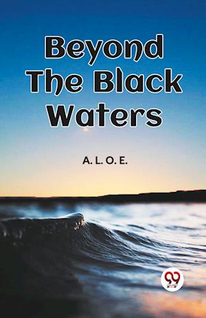 Cover for A L O E · Beyond The Black Waters (Paperback Book) (2024)