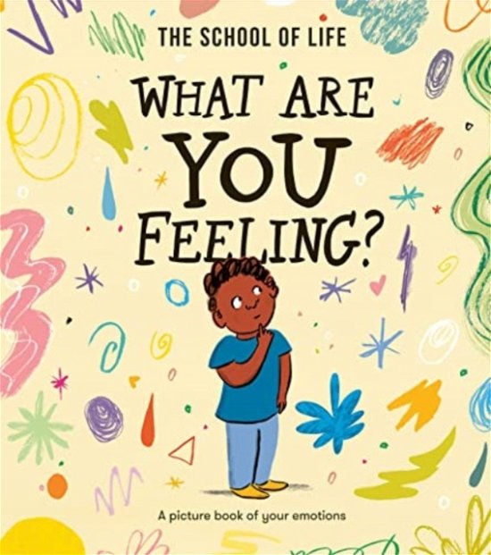 Cover for The School of Life · What Are You Feeling?: A picture book of your emotions (Paperback Book) (2024)