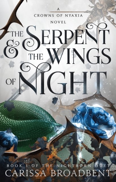 Cover for Carissa Broadbent · The Serpent &amp; the Wings of Night: Book 1 of the Nightborn Duet - Crowns of Nyaxia (Taschenbuch) (2024)
