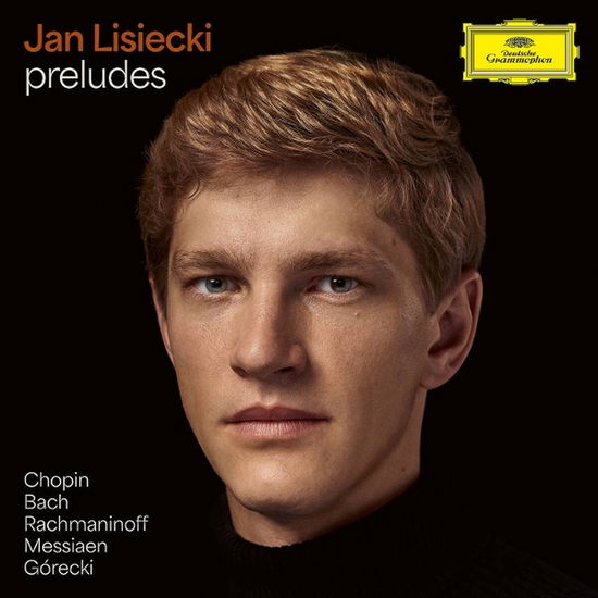 Preludes by Chopin, Bach, Rachmaninoff, Messiaen - Jan Lisiecki - Music - DEUTSCHE GRAMMOPHON - 0028948660186 - February 14, 2025