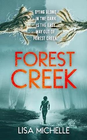 Cover for Lisa Michelle · FOREST CREEK: An Unpredictable and Twisted Psychological Thriller - CALAVERAS CRIME (Paperback Book) (2025)